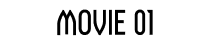MOVIE 01